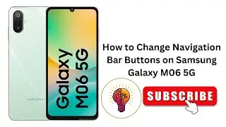 How to Change Navigation Bar Buttons on Samsung Galaxy M06 5G