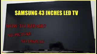 SAMSUNG 43 INCHES LED TV NO PICTURE DISPLAY