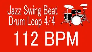 112 BPM Jazz Swing Beat Drum Loop 4/4 FOR TRAINING MUSICAL INSTRUMENT