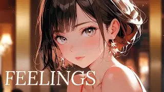 Nightcore - Feelings