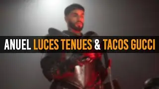 Anuel - Luces Tenues & Tacos Gucci (Official Behind The Scenes)