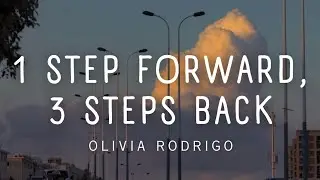 Olivia Rodrigo • 1 Step Forward, 3 Steps Back | LYRICS