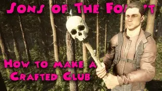 Sons of The Forest - How to make a Crafted Club
