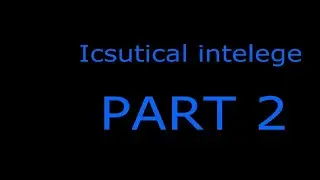 Icsutical intelege Part 2