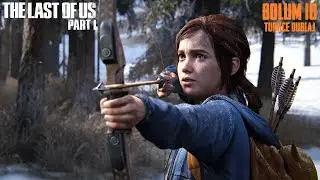 The Last Of Us Part 1 - Bölüm 10 Türkçe Dublaj (Ultra Settings)