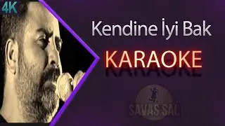 Kendine İyi Bak (KARAOKE)