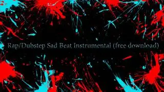 Rap/Dubstep Sad Beat Instrumental 2015 (free download) (prod. YMK)