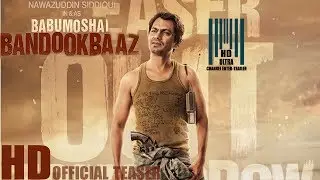 Babumoshai Bandookbaaz 2017 | Official Teaser |  Nawazuddin Siddiqui