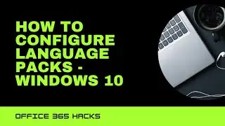 How to Install and Configure Language Packs in Windows 10 — Three Methods Explained