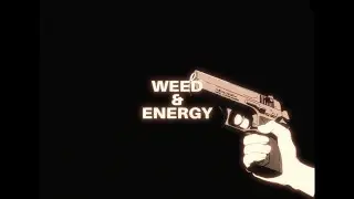 weed & energy ft. berib0y