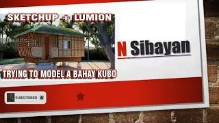 TRYING TO MODEL A BAHAY KUBO