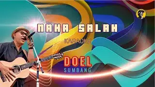 NAHA SALAH KARAOKE DOEL SUMBANG ASLI