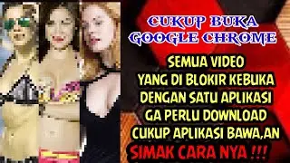 CARA BUKA VIDEO YANG TERBLOKIR CUKUP DI APLIKASI GOOGLE CHROME TERBARU 2025🔥🔥
