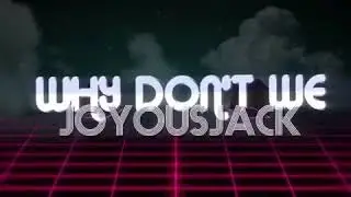 Why Don’t We ( edit )
