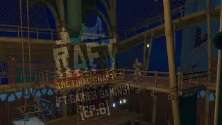 Raft: Final Chapter [Ft: Garies Gaming] [Ep:6]