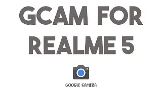 HOW TO INSTALL GCAM ON REALME 5