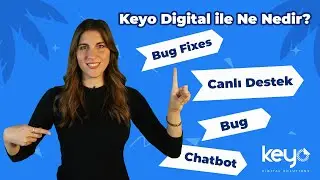 Bug, Bug Fixes, Chatbot ve Canlı Destek Nedir? / Keyo Digital ile Ne - Nedir?