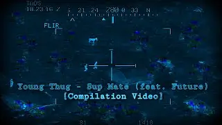 Young Thug - Sup Mate (feat. Future) [Compilation Video]