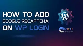 How To Add Google reCAPTCHA To WordPress Login (Without Plugins)