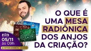 O que é uma Mesa Radiônica dos Anjos da Criação?