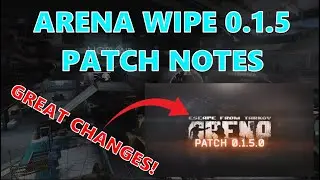 EFT: ARENA WIPE PATCH NOTES | 0.1.5 Patch Note Review