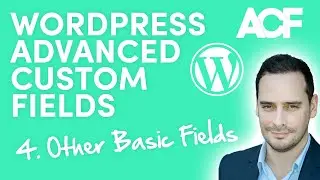 Other Basic Fields - WordPress Advanced Custom Fields for Beginners (4)
