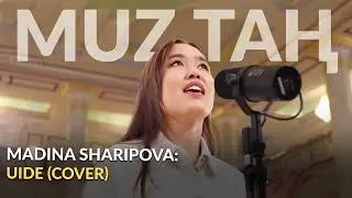 Madina Sharipova - Uide (cover) / MUZTAN