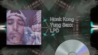 Yung Saxx - Honk Kong