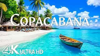 Copacabana, Brazil 4K – Stunning Beaches, Blue Waters & Peaceful Ocean Ambience with Relaxing Music