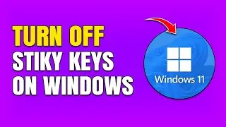 How To Turn Off Sticky Keys on Windows 10 & 11