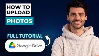 How to Upload Photos to Google Drive [2026 Full Guide]
