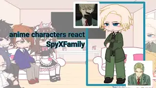 anime characters react to || Spy×Family || 3/9 S3 ||