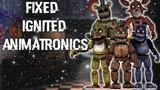 [FNAF | Speed Edit] Making Fixed Ignited Animatronics