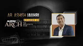 Alstone ArchClub: Episode 10 - Ar. Ashish Jauhri