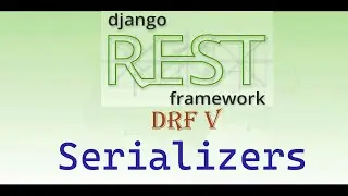 Mastering Django Rest Framework Serializers | Complete Guide and Examples #5