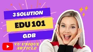 EDU101 GDB 1 Solution 2023 / EDU101 GDB 100%  Solution Spring 2023/ EDU101 Spring 2023