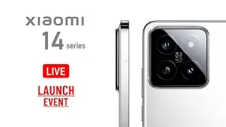 Xiaomi 14 Series LIVE Launch Event