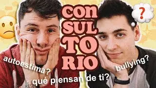 QUE HACER SI NO TE GUSTAS | CONSULTORIO con Glowen