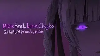 Midix feat. Lirin, Chuyko - 2DWRLD (prod. by Midix)