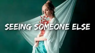Ingrid Andress - Seeing Someone Else (Lyrics)