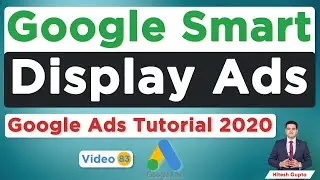Google Smart Display Ads | How to Create Smart Display Campaign Google Ads | Display Smart Ads 2020