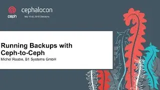 Running Backups with Ceph-to-Ceph - Michel Raabe, B1 Systems GmbH