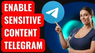 How to Enable Sensitive Content in Telegram