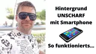 Fotos unscharfer Hintergrund mit Smartphone machen