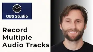 How to Record Multiple Audio Tracks in OBS [Full Guide 2025]
