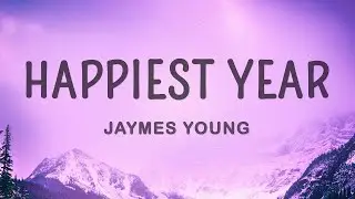 Jaymes Young - Happiest Year (Lyrics) |15min