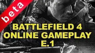 Battlefield 4 Beta : Multiplayer Gameplay {E1}