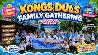 FAMILY GATHERING KONG DULS ● VILLA GRIYA DULANG LEMBANG BANDUNG ARGO WISATA CIHIDEUNG ●