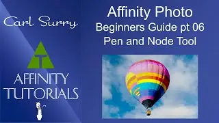 Affinity Photo - Beginners Guide pt06 - Pen and Node Tools