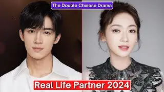 Wang Xingyue And Wu Jinyan (The Double Chinese Drama) Real Life Partner 2024